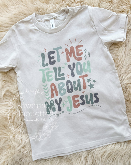 Let Me Tell You About My Jesus- Boho/Pastel Rainbow