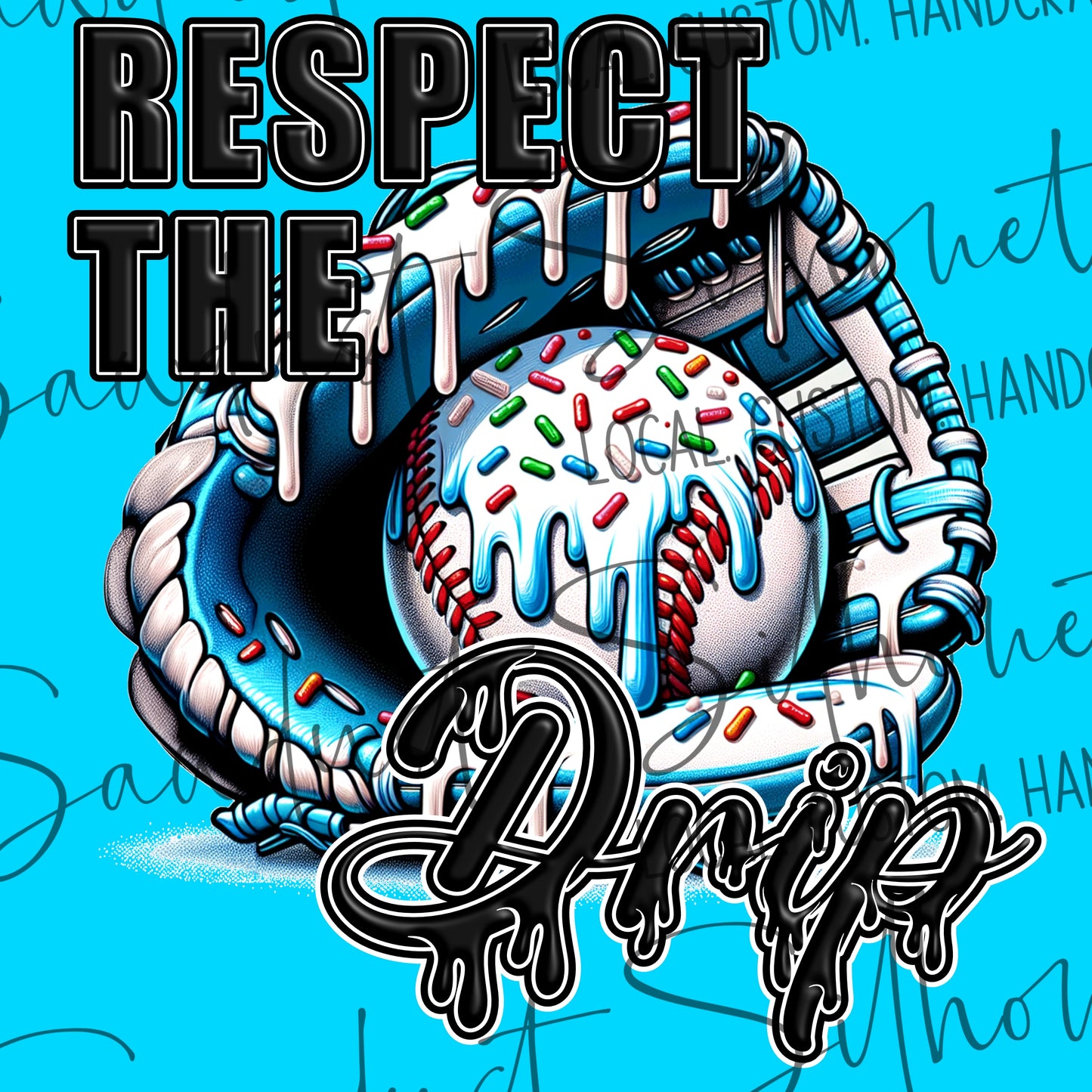 Respect The Drip