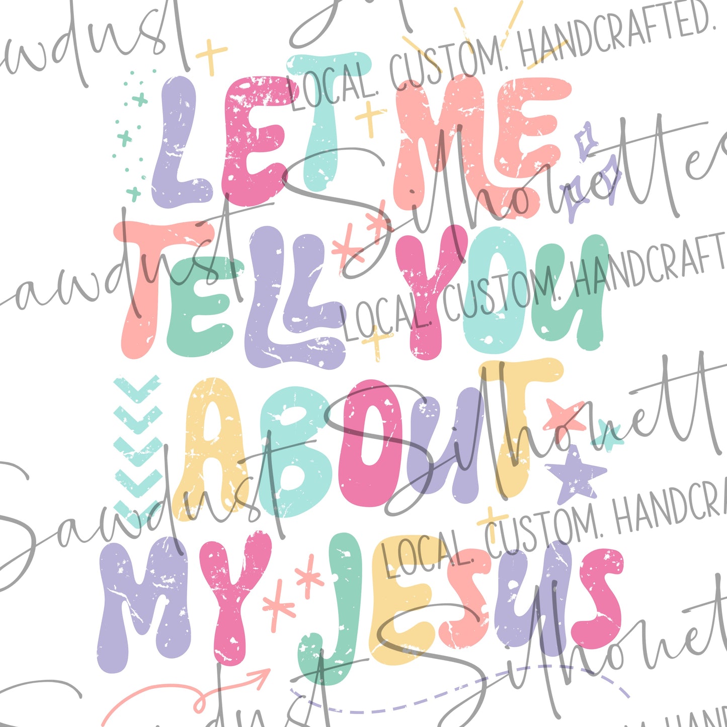 Let Me Tell You About My Jesus- Boho/Pastel Rainbow