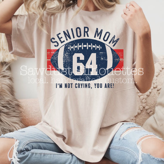 Football Senior Mom- I’m Not Crying