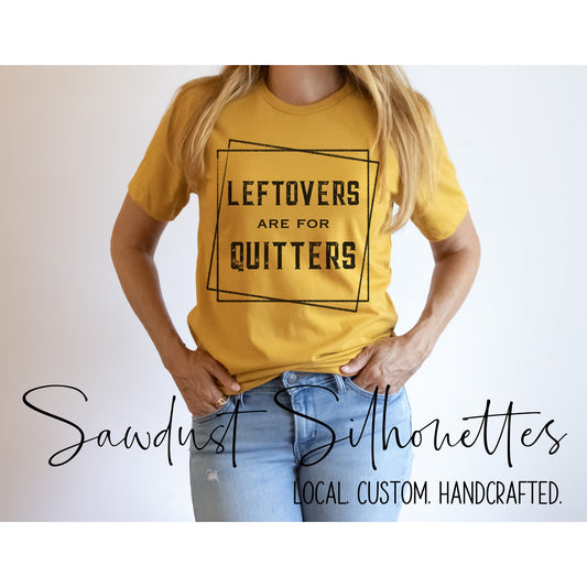 Leftovers Are For Quitters